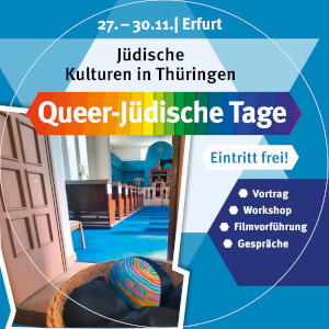 1. Queer-Jüdische Tage Thüringen / Eintritt frei / Vortrag, Workshop, Filmvorführung, Gespräche